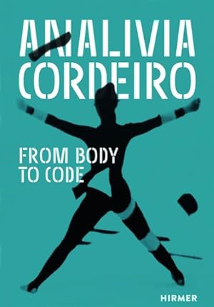 Bild des Verkufers fr Analvia Cordeiro : From Body to Code zum Verkauf von GreatBookPrices
