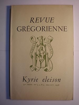 Revue Grégorienne 37 année - Nº 3, 4 & 5 - Mai-Oct 1958. Kyrie eleison