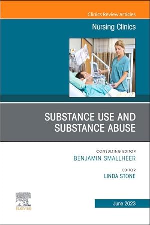 Bild des Verkufers fr Substance Use/Substance Abuse, An Issue of Nursing Clinics zum Verkauf von AHA-BUCH GmbH