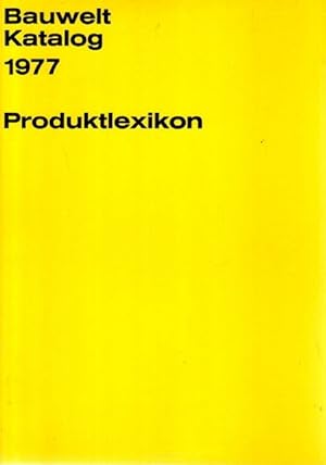 Bauwelt Katalog - 1977 - Produktionslexikon.