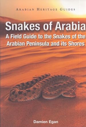 Immagine del venditore per Snakes of Arabia : A Field Guide to the Snakes of the Arabian Peninsula and its Shores venduto da Moraine Books