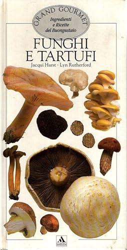 Seller image for Funghi e tartufi, Grand Gourmet Ingredienti e Ricette del Buongustaio, for sale by nika-books, art & crafts GbR