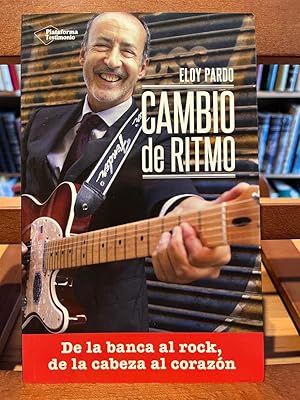 CAMBIO DE RITMO-De la banca al rock, de la cabeza al corazón