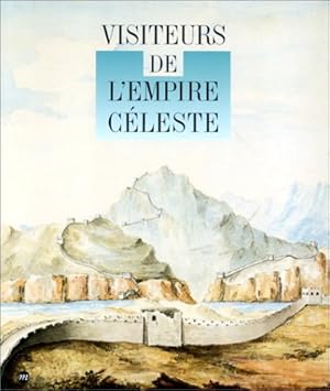 Bild des Verkufers fr Visiteurs de l'Empire cleste : [exposition organise par le] Muse national des arts asiatiques-Guimet, Paris, 18 mai-29 aot 1994 zum Verkauf von Papier Mouvant