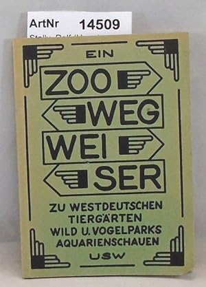 Ein Zoowegweiser zu westdeutschen Tiergärten, Wild- und Vogelparks, Aquarienschauen usw.