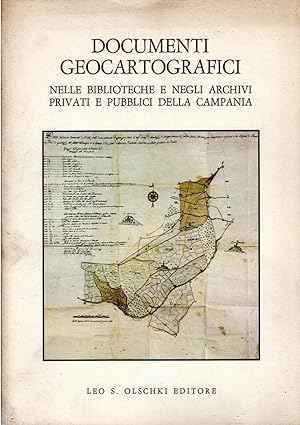 Documenti geocartografici nelle biblioteche e negli archivi privati e pubblici della Campania. Le...