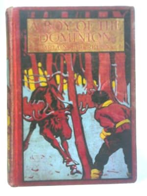 Seller image for A Boy Of The Dominion: A Tale Of Canadian Immigration for sale by World of Rare Books