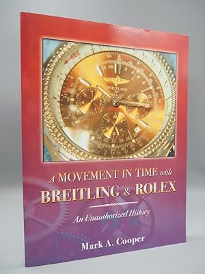 Immagine del venditore per A Movement in Time with Breitling and Rolex: An Unauthorized History. venduto da ROBIN SUMMERS BOOKS LTD