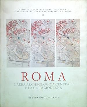 Bild des Verkufers fr Roma. L'area archeologica centrale e la citta' moderna zum Verkauf von Librodifaccia