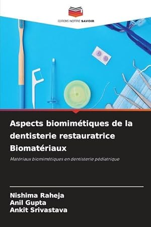 Bild des Verkufers fr Aspects biomimtiques de la dentisterie restauratrice Biomatriaux zum Verkauf von moluna