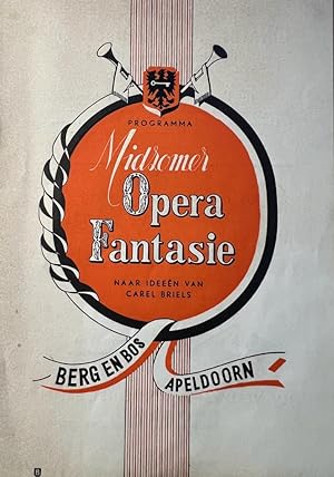 Music Apeldoorn I Programma Midzomer Opera Fantasie naar ideeën van Carel Briels, Berg en Bos, Ap...