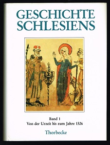 Geschichte Schlesiens, Band 1: Von der Urzeit bis zum Jahre 1526. -