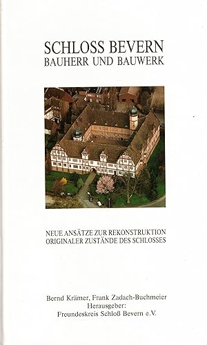 Seller image for Schloss Bevern. Bauherr und Bauwerk. Neue Anstze zur Rekonstruktion originaler Zustnde des Schlosses for sale by Paderbuch e.Kfm. Inh. Ralf R. Eichmann
