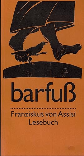 Bild des Verkufers fr Barfu. Franziskus von Assisi Lesebuch zum Verkauf von Paderbuch e.Kfm. Inh. Ralf R. Eichmann