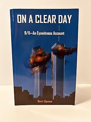 Seller image for On A Clear Day: 9/11 - An Eyewitness Account [SIGNED] for sale by Vero Beach Books