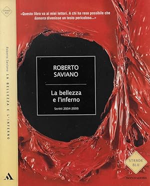 Image du vendeur pour La Bellezza e l'Inferno Scritti 2004-2009 mis en vente par Biblioteca di Babele