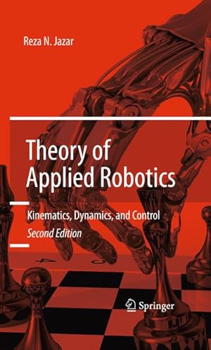 Seller image for Theory of Applied Robotics: Kinematics, Dynamics, and Control (2nd Edition) : Kinematics, Dynamics, and Control (2nd Edition) for sale by AHA-BUCH