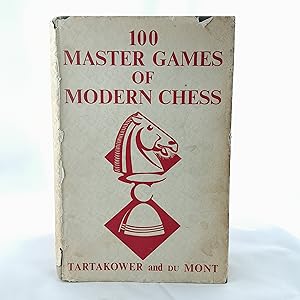Bild des Verkufers fr 100 Master Games of Modern Chess zum Verkauf von Cambridge Rare Books