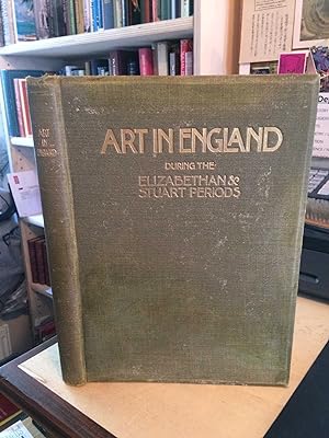 Imagen del vendedor de Art in England During the Elizabethan and Stuart Periods a la venta por Dreadnought Books