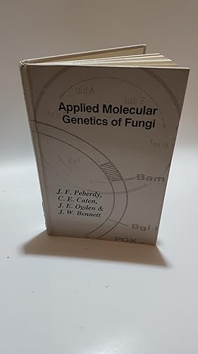 Seller image for Applied Molecular Genetics of Fungi: 18 (British Mycological Society Symposia, Series Number 18) for sale by Cambridge Rare Books
