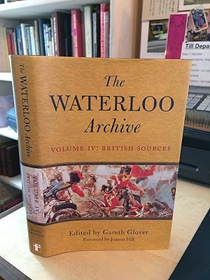 The Waterloo Archive, Volume IV: British Sources