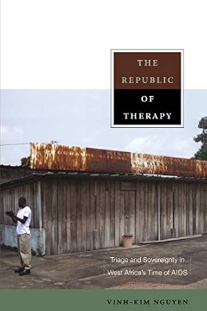 Imagen del vendedor de The Republic of Therapy: Triage and Sovereignty in West Africas Time of AIDS (Body, Commodity, Text) a la venta por WeBuyBooks