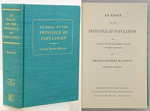 AN ESSAY ON THE PRINCIPLE OF POPULATION Or a View of its Past and Present Effects on Human Happin...