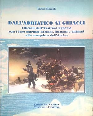 Immagine del venditore per Dall'Adriatico ai ghiacci venduto da Librodifaccia