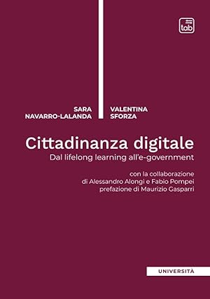 Bild des Verkufers fr Cittadinanza digitale: Dal Lifelong Learning all'E-Government zum Verkauf von Studio Bibliografico Viborada