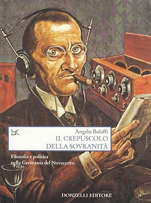 Seller image for Il crepuscolo della sovranit : filosofia e politica nella Germania del Novecento for sale by Romanord