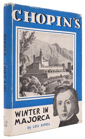 Image du vendeur pour Chopin's Winter in Majorca; 1838-1839. Foreward by Robert Graves. Translated by Alan Sillitoe. mis en vente par McNaughtan's Bookshop, ABA PBFA ILAB