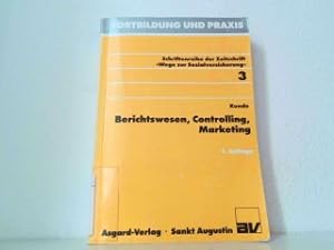 Berichtswesen, Controlling, Marketing. Fortbildung und Praxis - Schriftenreihe der Zeitschrift "W...