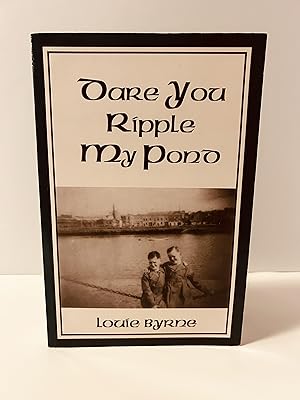 Seller image for Dare You Ripple My Pond [FIRST AMERICAN EDITION] [SIGNED] for sale by Vero Beach Books