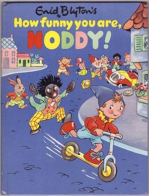 Seller image for How Funny You Are, Noddy for sale by HAUNTED BOOKSHOP P.B.F.A.