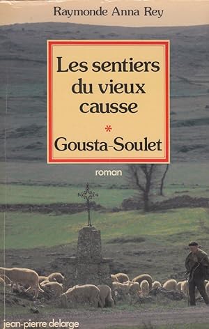 Les sentiers du vieux causse - Tome 1 : Goiusta-Soulet -