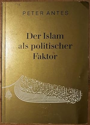 Der Islam als politischer Faktor.