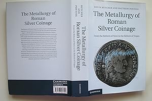 Image du vendeur pour The metallurgy of Roman silver coinage: From the reform of Nero to the reform of Trajan mis en vente par Aucott & Thomas