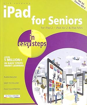 iPad for Seniors in easy steps: Covers iOS 8