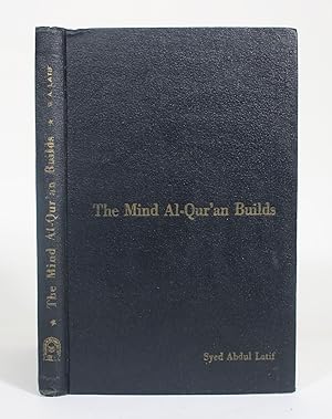 Bild des Verkufers fr The Mind Al-Qur'an Builds zum Verkauf von Minotavros Books,    ABAC    ILAB