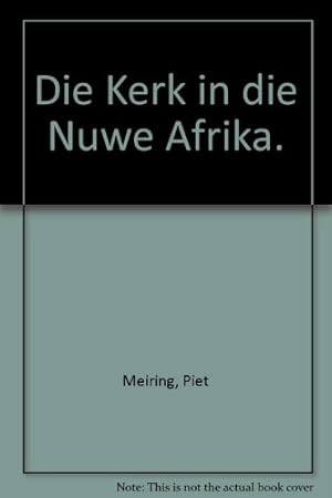 Bild des Verkufers fr Die Kerk in die Nuwe Afrika. zum Verkauf von Ammareal