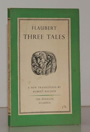Three Tales. Translated with an Introduction by Robert Baldick. FIRST APPEARANCE IN PENGUIN CLASSICS