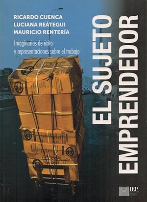 Imagen del vendedor de Sujeto emprendedor, El: imaginarios de xito y representaciones sobre trabajo. a la venta por La Librera, Iberoamerikan. Buchhandlung