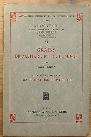 Actualités scientifiques et industrielles - 193 - Atomistique - VI - Grains de matière et de lumi...