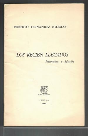 Imagen del vendedor de Recin llegados, Los. Presentacin y seleccin de Roberto Fernndez Iglesias. [RAREZA!]. a la venta por La Librera, Iberoamerikan. Buchhandlung