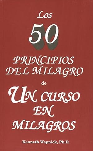 Imagen del vendedor de Los 50 Principios Del Milagro De Un Curso En Milagros (Spanish Edition) a la venta por Librairie Cayenne