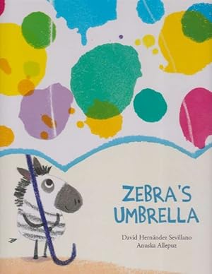Bild des Verkufers fr Zebra's Umbrella (orig. tit.: El paraguas de Cebra). age: 3+ zum Verkauf von La Librera, Iberoamerikan. Buchhandlung