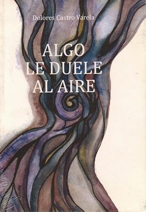 Seller image for Algo le duele al aire. for sale by La Librera, Iberoamerikan. Buchhandlung