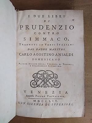 I Due Libri di Prudenzio Contro Simmaco. Tradotti in Versi Italiani Dal Padre Maestro Carlo Agost...