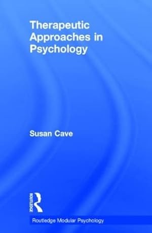 Bild des Verkufers fr Therapeutic Approaches in Psychology (Routledge Modular Psychology) zum Verkauf von WeBuyBooks