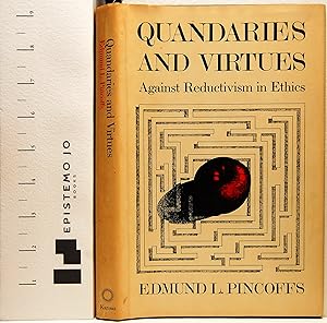 Quandaries and Virtues: Against Reductivism in Ethics